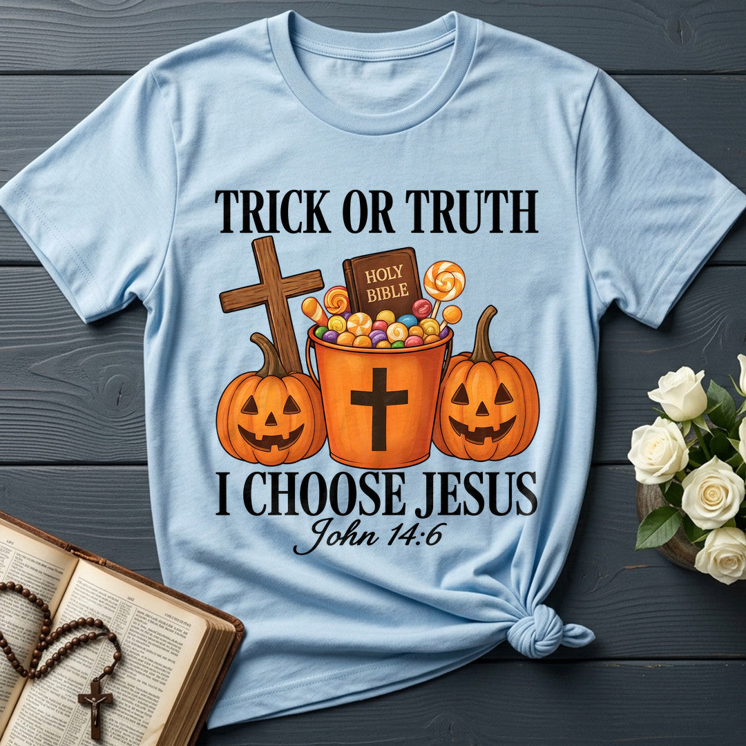 Trick Or Truth Holy Bible I Choose Jesus John 14.6 01