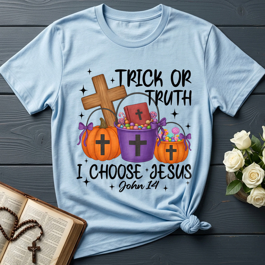 Trick Or Truth I Choose Jesus John 14 01