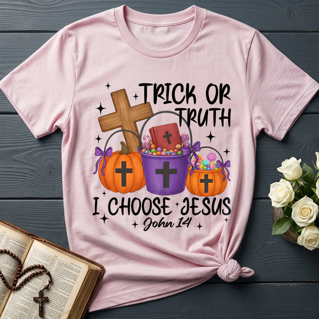 Trick Or Truth I Choose Jesus John 14 01