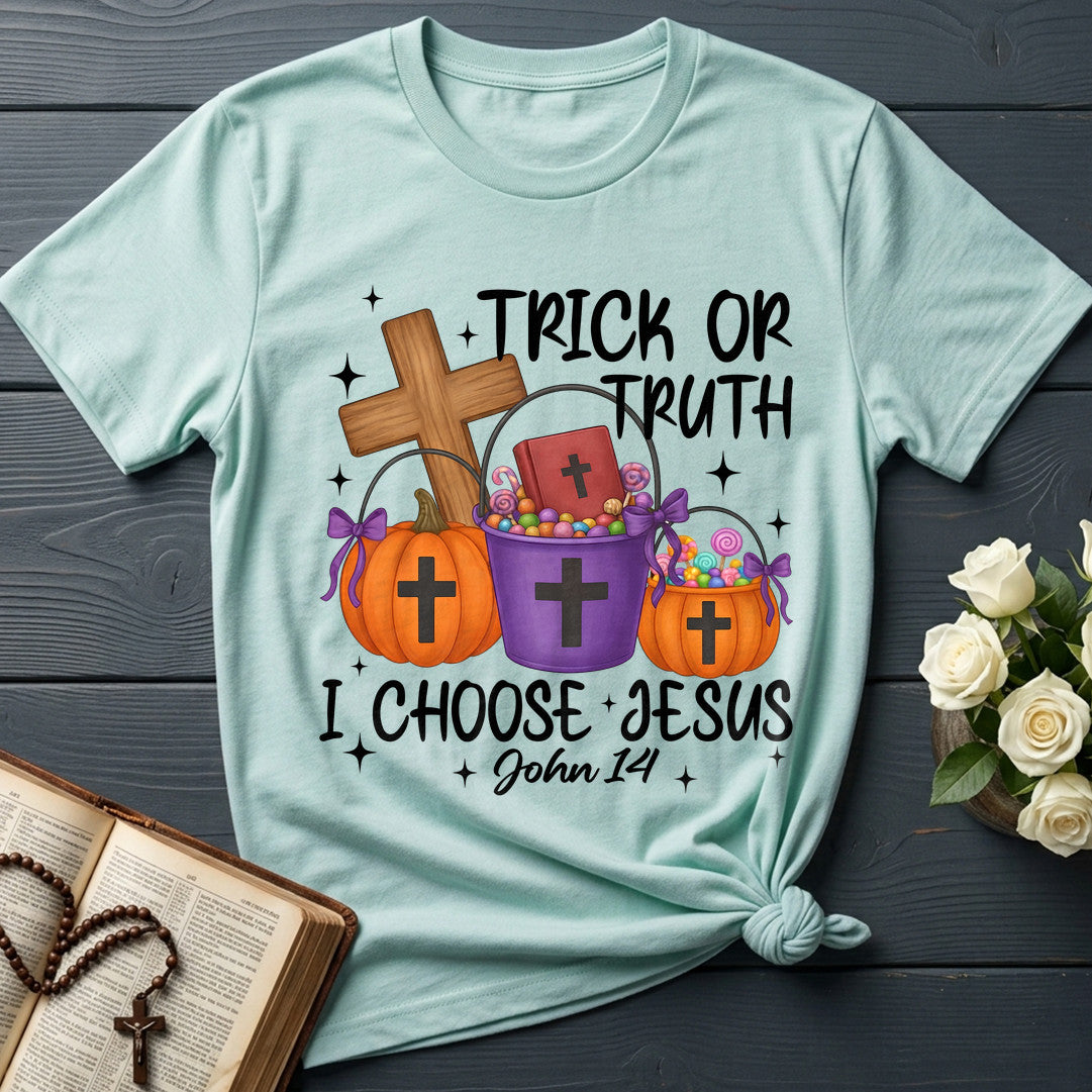 Trick Or Truth I Choose Jesus John 14 01