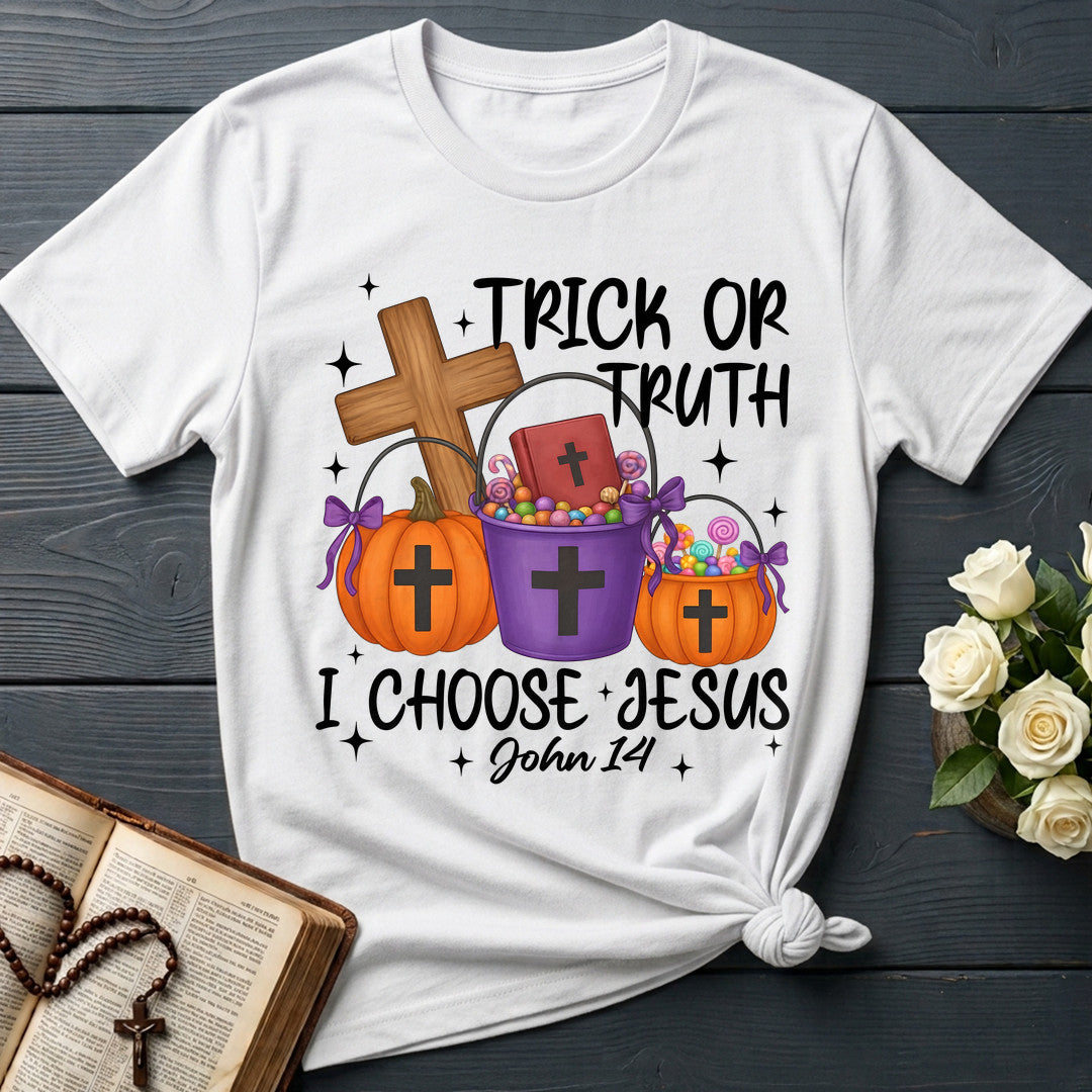 Trick Or Truth I Choose Jesus John 14 01