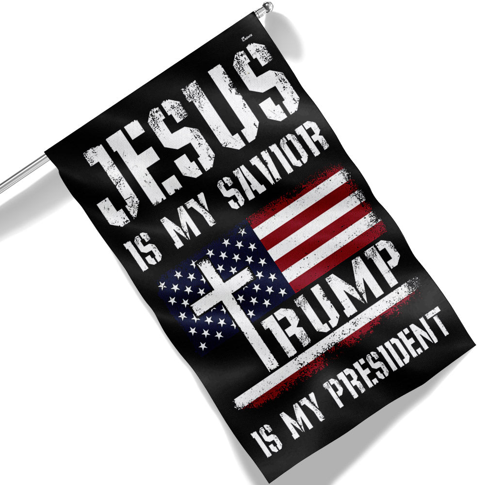 Jesus Is My Savior Trump Is My President Flag
