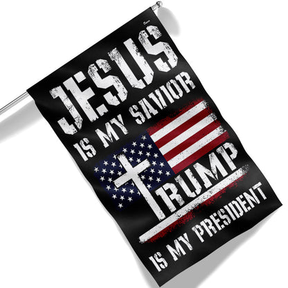 Jesus Is My Savior Trump Is My President Flag