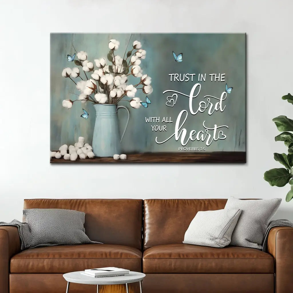Trust in the Lord With All Your Heart, Cotton Flowers in Vase, Wall Art Canvas