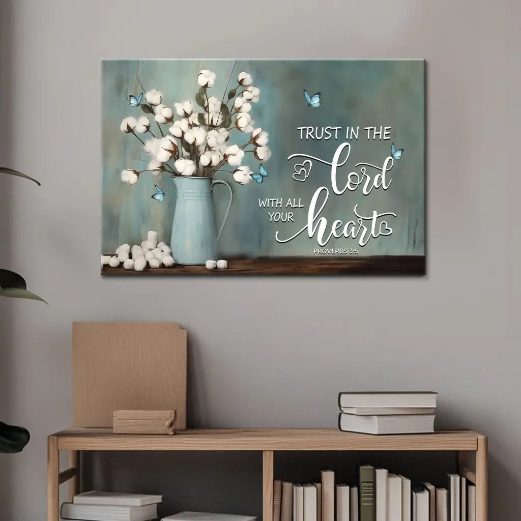 Trust in the Lord With All Your Heart, Cotton Flowers in Vase, Wall Art Canvas