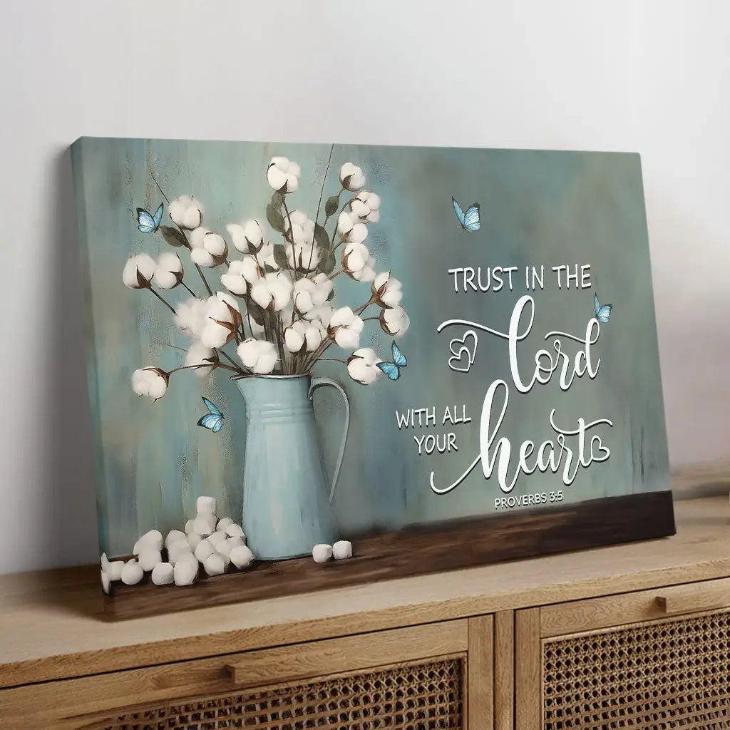 Trust in the Lord With All Your Heart, Cotton Flowers in Vase, Wall Art Canvas