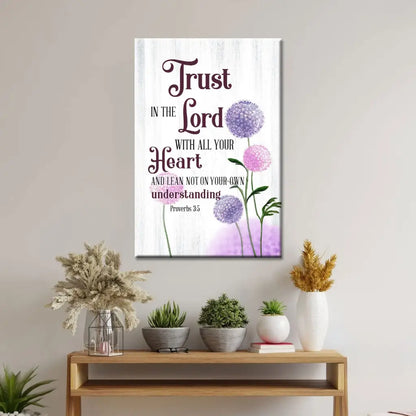 Trust in the Lord With All Your Heart, Dandelions Flowers, Proverbs 3:5 Wall Art Canvas