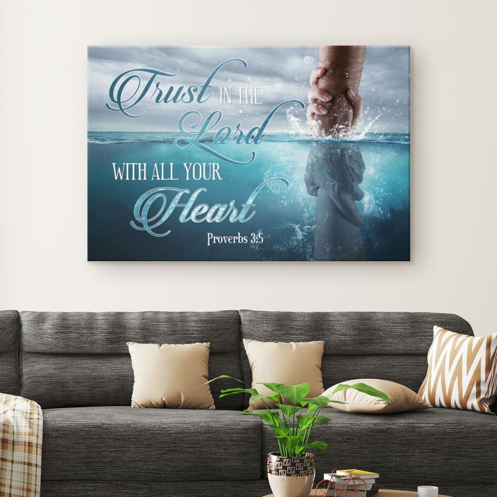 Trust In The Lord With All Your Heart Proverbs 3:5 Canvas Print | Bible Verse Wall Art