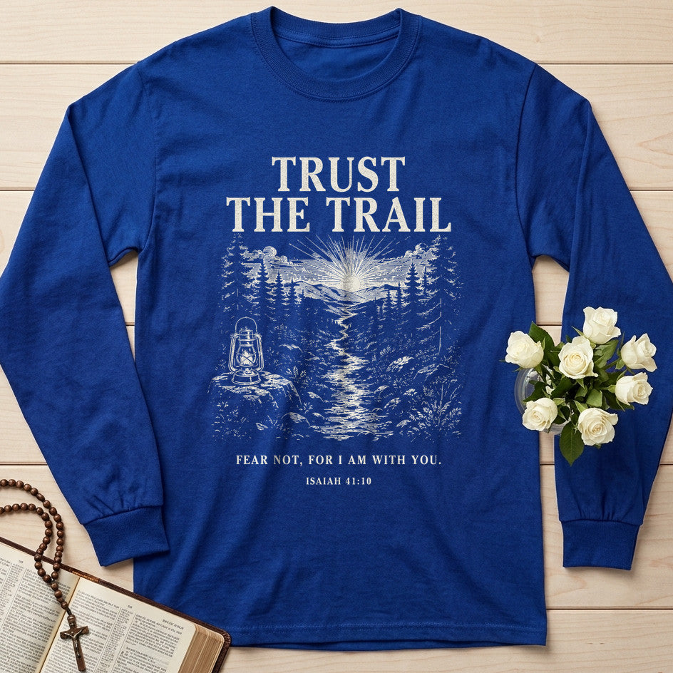 Trust The Trail Fear Not For I Am With You Isaiah 41.10 01