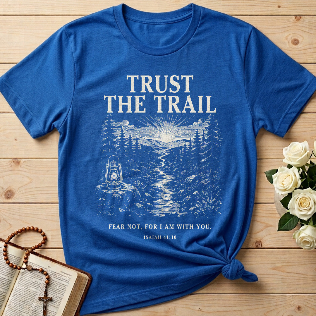 Trust The Trail Fear Not For I Am With You Isaiah 41.10 01