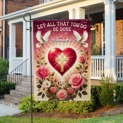 Valentine's Day Christian Let All That You Do  Be Done in Love Flag