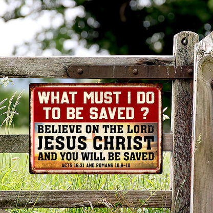 Believe On The Lord Jesus Christ Hanging Metal Sign