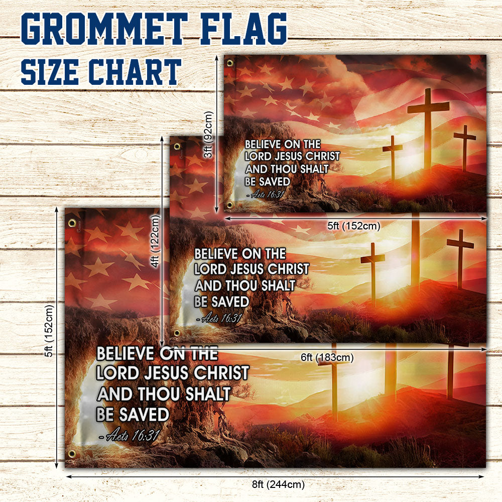 Jesus Grommet Flag Believe On The Lord Jesus Christ