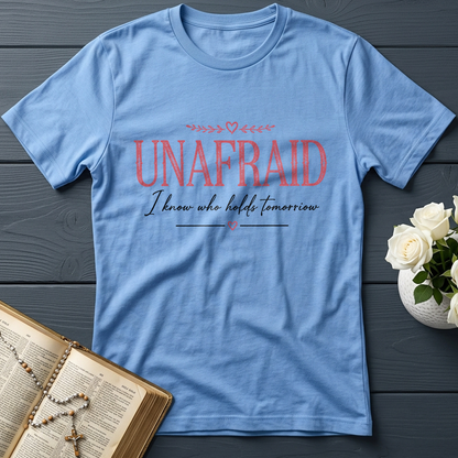 Unafraid I Know Who Holds Tomorrow 01