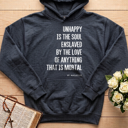 Unhappy Is The Soul Enslaved By The Love Of Anything That Is Mortal 01