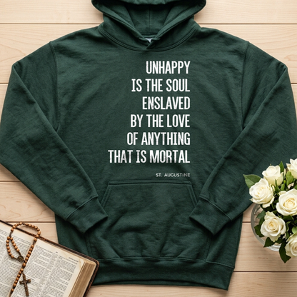 Unhappy Is The Soul Enslaved By The Love Of Anything That Is Mortal 01