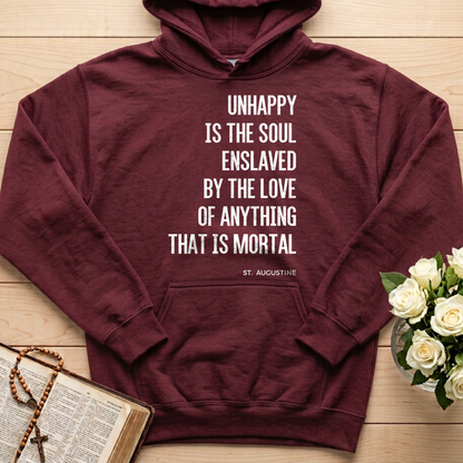 Unhappy Is The Soul Enslaved By The Love Of Anything That Is Mortal 01