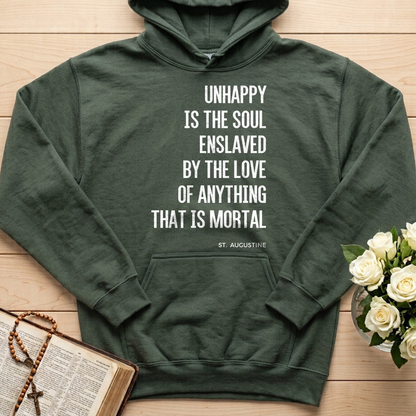 Unhappy Is The Soul Enslaved By The Love Of Anything That Is Mortal 01