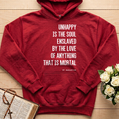 Unhappy Is The Soul Enslaved By The Love Of Anything That Is Mortal 01