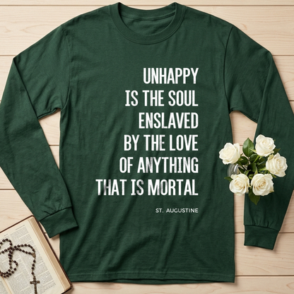 Unhappy Is The Soul Enslaved By The Love Of Anything That Is Mortal 01