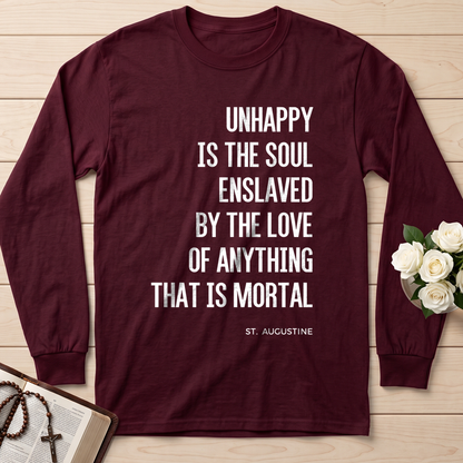 Unhappy Is The Soul Enslaved By The Love Of Anything That Is Mortal 01