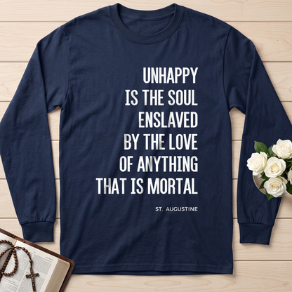 Unhappy Is The Soul Enslaved By The Love Of Anything That Is Mortal 01