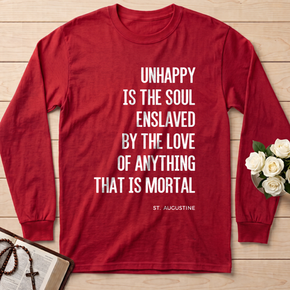 Unhappy Is The Soul Enslaved By The Love Of Anything That Is Mortal 01