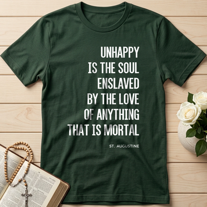 Unhappy Is The Soul Enslaved By The Love Of Anything That Is Mortal 01