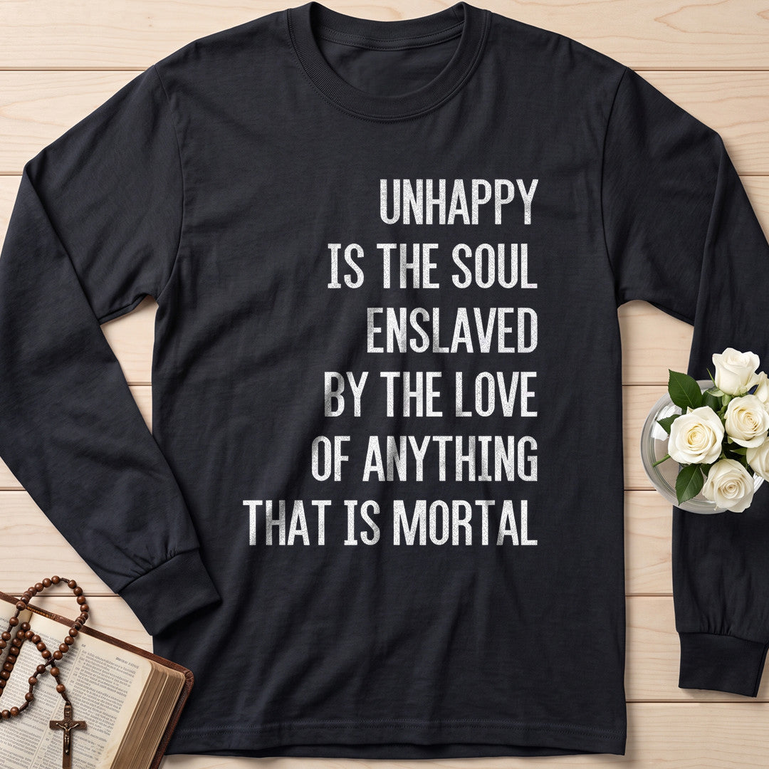 Unhappy Is The Soul Enslaved By The Love Of Anything That Is Mortal 02