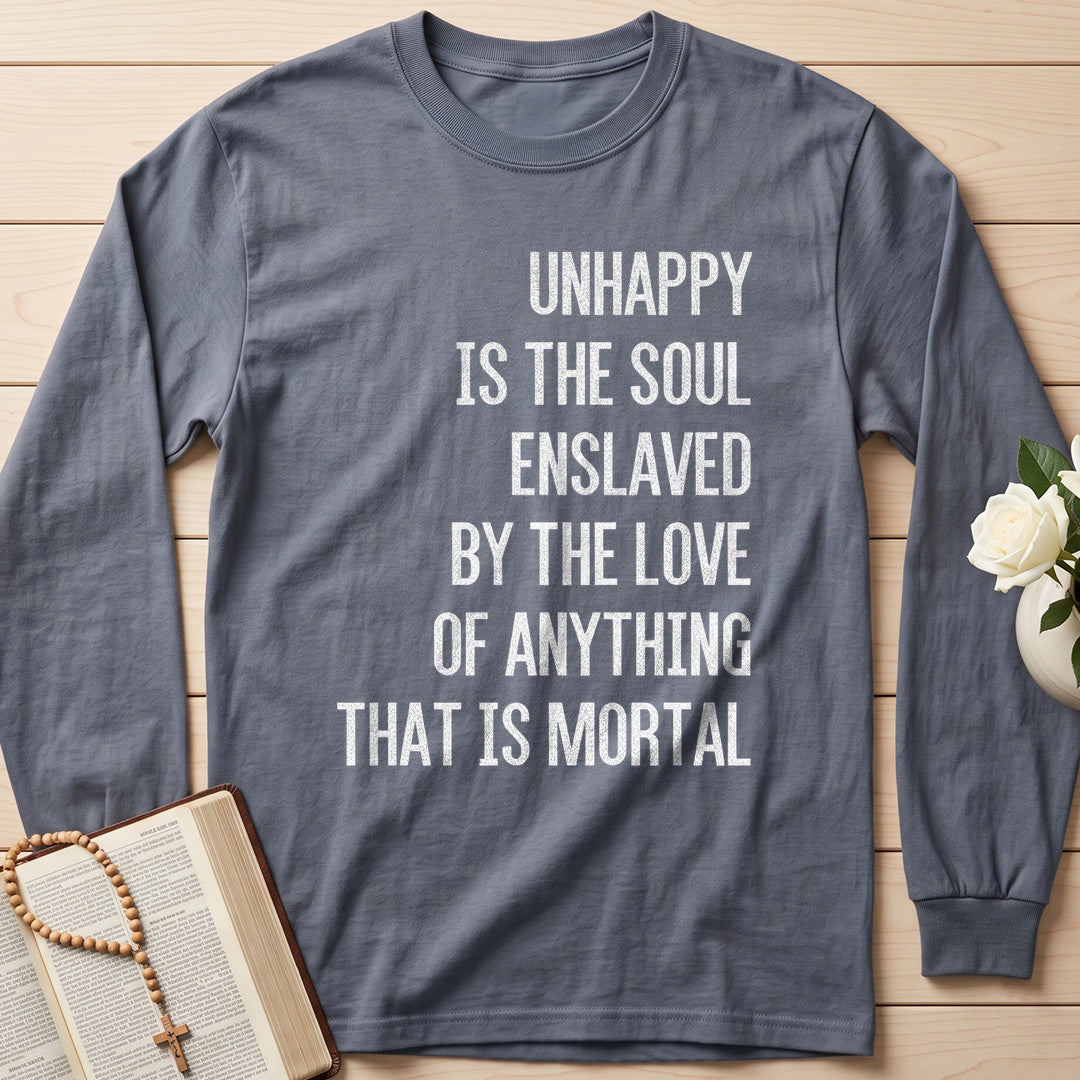 Unhappy Is The Soul Enslaved By The Love Of Anything That Is Mortal 02