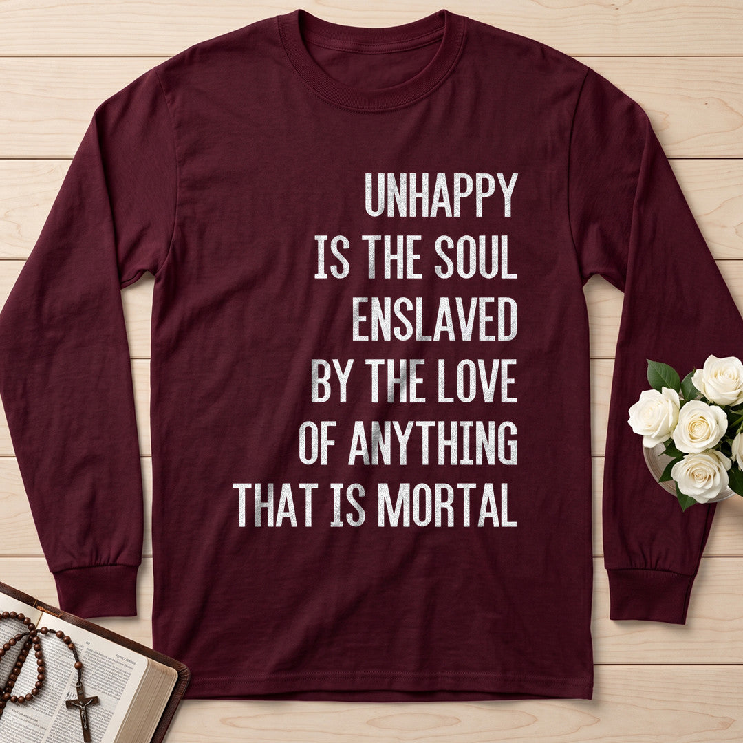 Unhappy Is The Soul Enslaved By The Love Of Anything That Is Mortal 02
