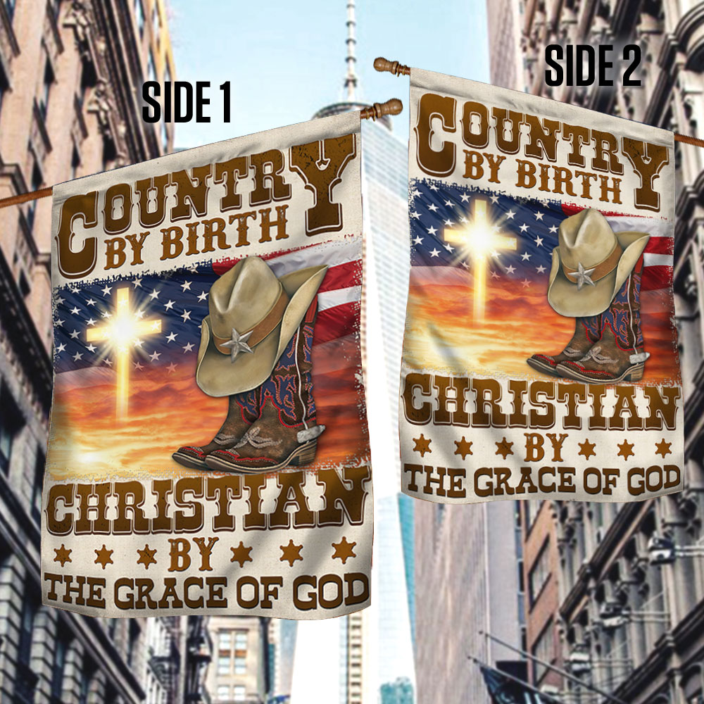Cowboy Flag Country By Birth Christian By The Grace Of God
