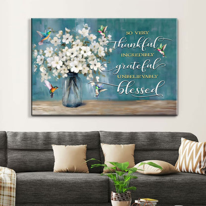 Very Thankful Incredibly Grateful Unbelievably Blessed Wall Art Canvas Print
