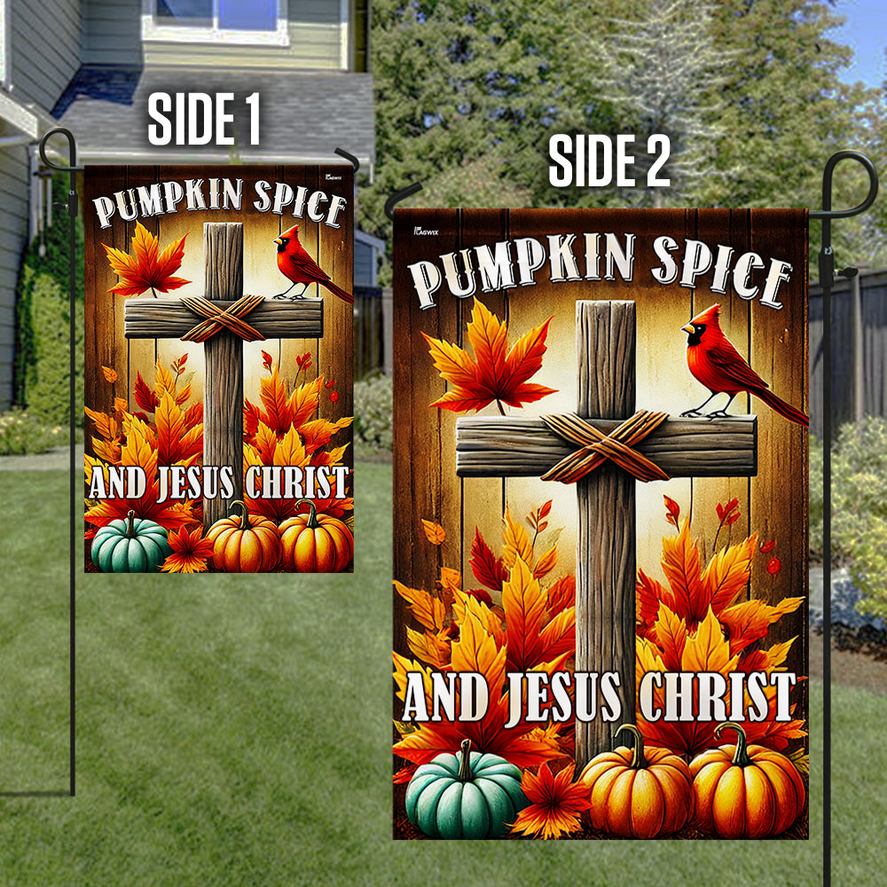 Jesus Christ Cross Fall Flag Pumpkin Spice and Jesus Christ