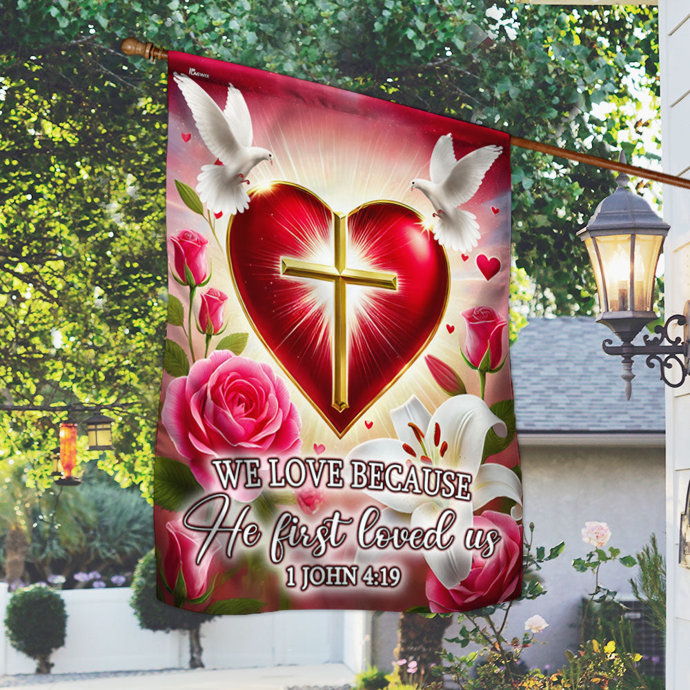 Christian Cross Valentine's Day We Love Because He First loved Us Flag