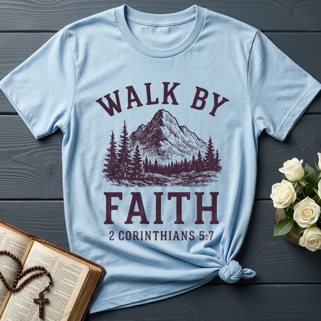 Walk By Faith 2 Corinthians 5.7 01