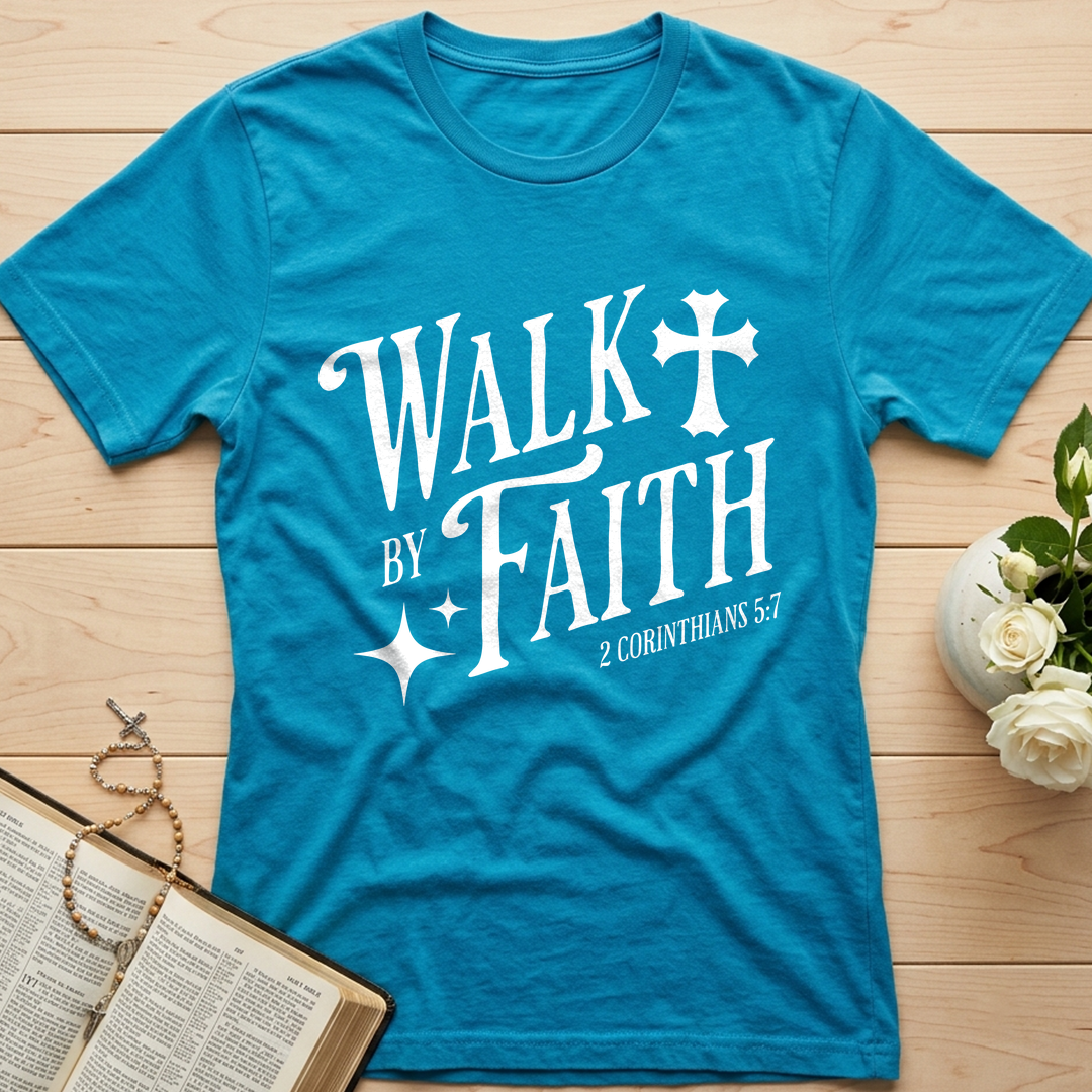 Walk By Faith 2 Corinthians 5.7 02