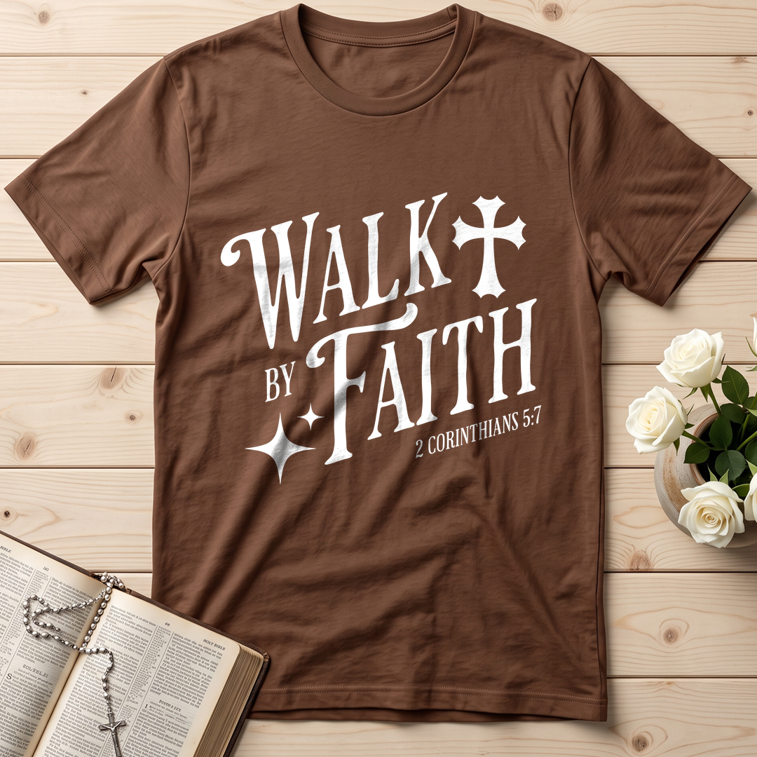 Walk By Faith 2 Corinthians 5.7 02