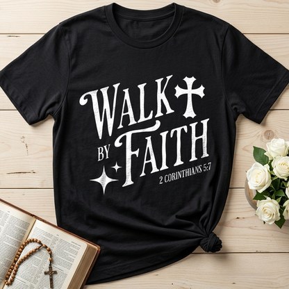 Walk By Faith 2 Corinthians 5.7 02