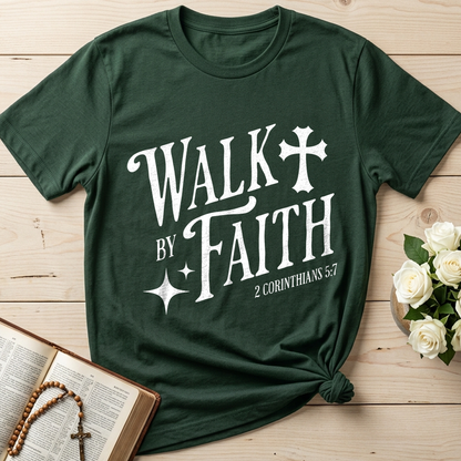 Walk By Faith 2 Corinthians 5.7 02