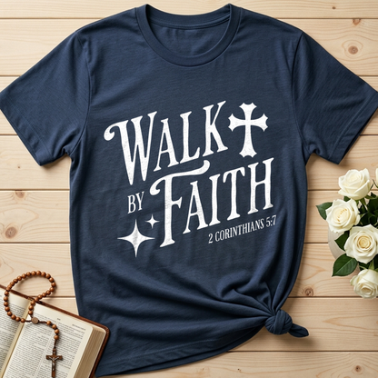 Walk By Faith 2 Corinthians 5.7 02