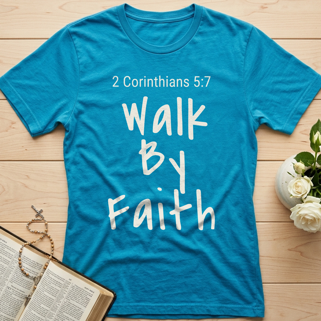 Walk By Faith 2 Corinthians 5.7 03