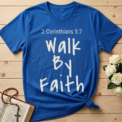 Walk By Faith 2 Corinthians 5.7 03