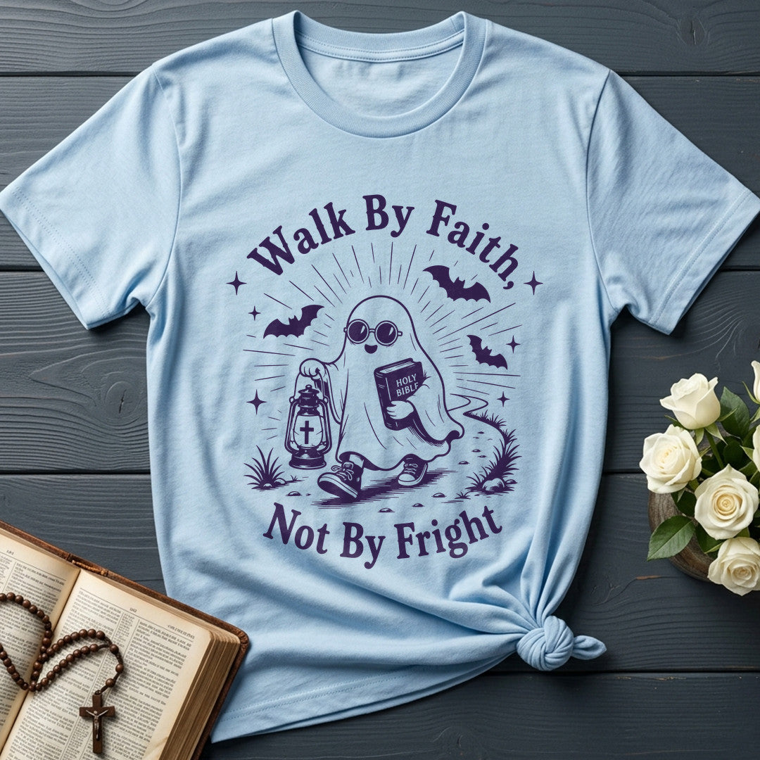 Walk By Faith Not By Fright 01