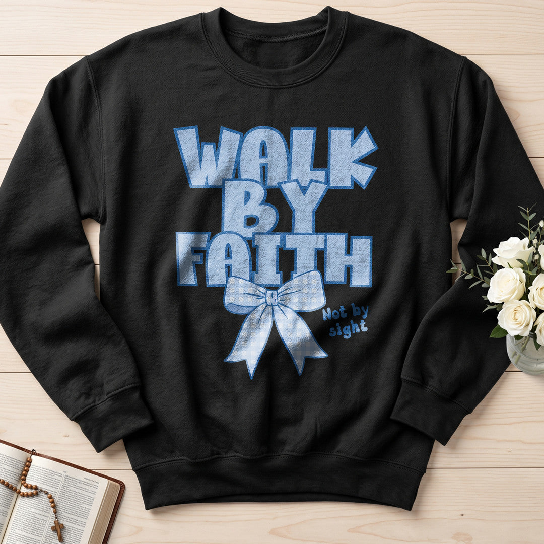 Walk By Faith Not By Sight 10