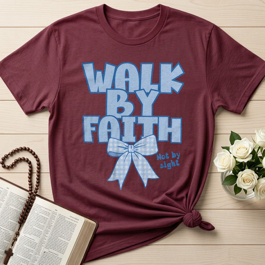 Walk By Faith Not By Sight 10