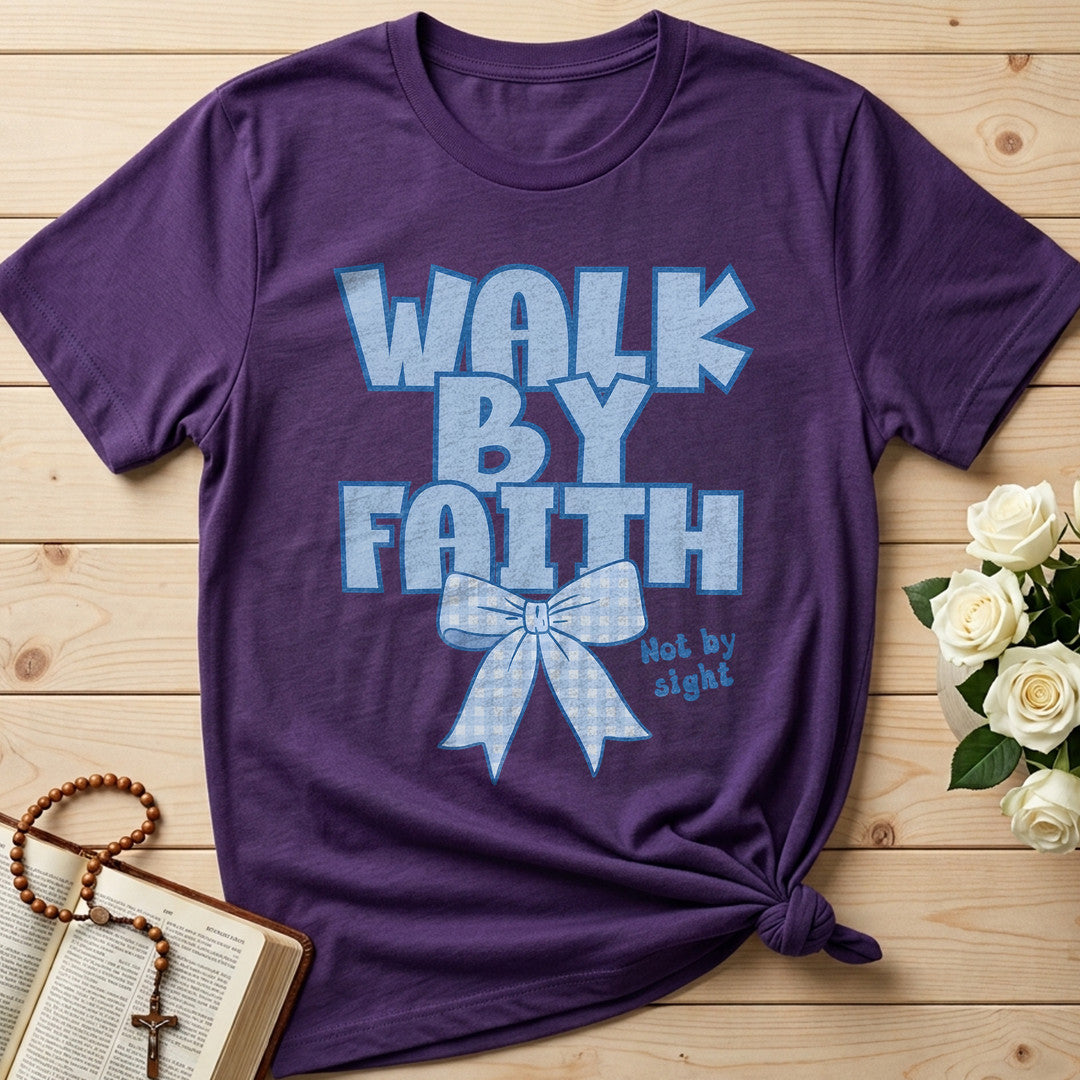 Walk By Faith Not By Sight 10