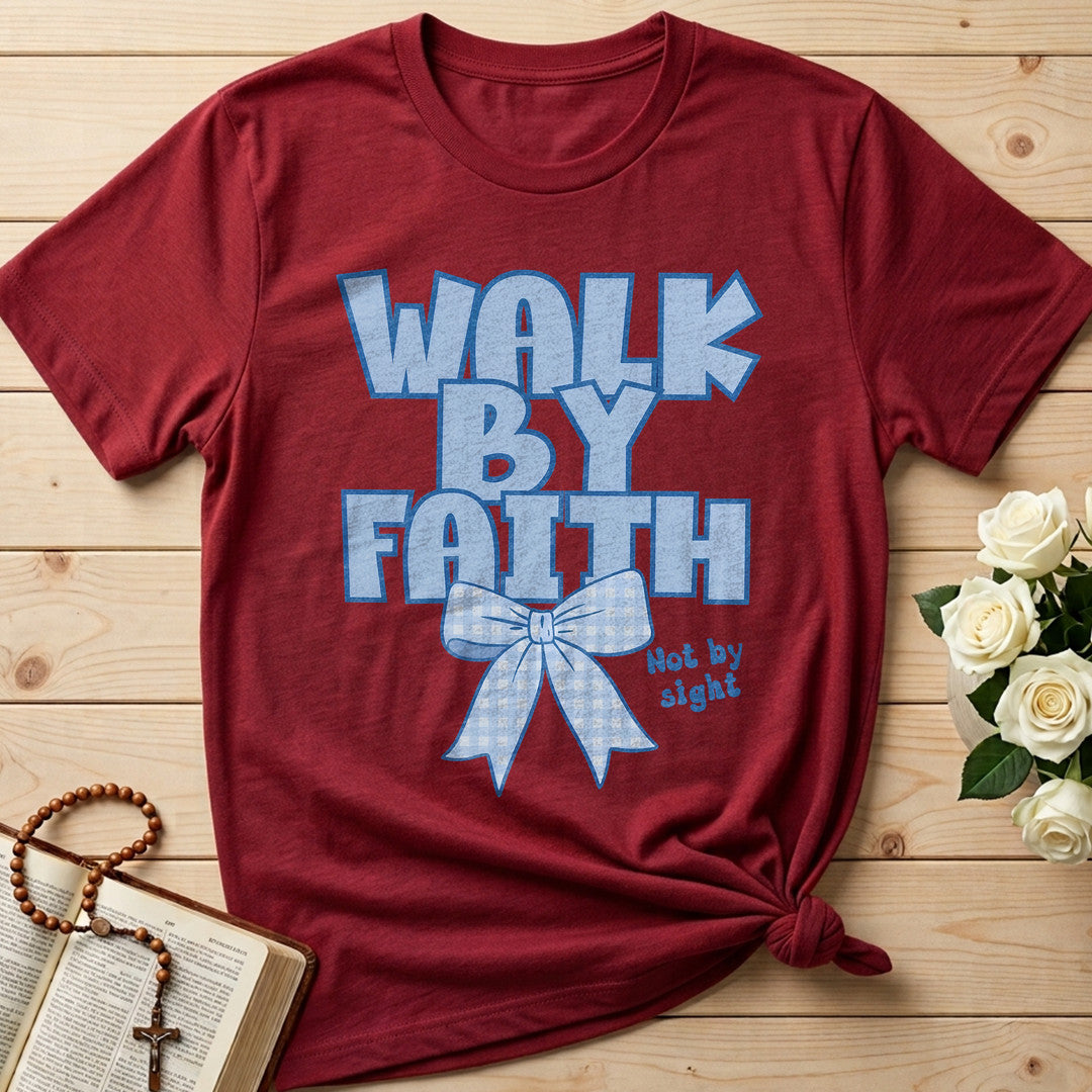 Walk By Faith Not By Sight 10