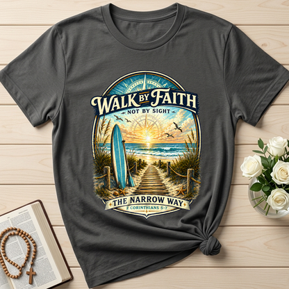 Walk By Faith Not By Sight The Narrow Way 2 Corinthians 5.7 01