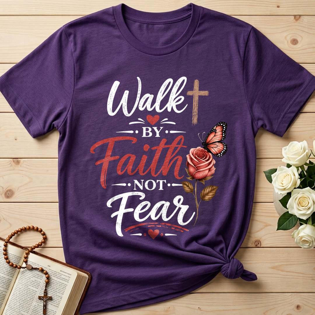 Walk By Faith Not Fear 01